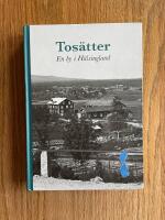 Tos&auml;tter : en by i H&auml;lsingland
