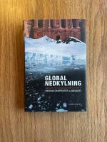 Global nedkylning : klimatet och m&auml;nniskan under 10 000 &aring;r