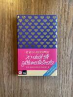 70 sk&auml;l till sj&auml;lvmedk&auml;nsla : om att vara varm, v&auml;nlig och vilja sig sj&auml;lv v&auml;l