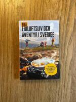 Nya friluftsliv och &auml;ventyr i Sverige