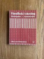Handbok i v&auml;vning : bindningsl&auml;ra, konstv&auml;vnader