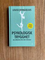 Psykologisk trygghet : att v&auml;lkomna den som utmanar