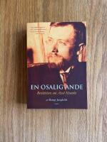 En osalig ande : ber&auml;ttelsen om Axel Munthe