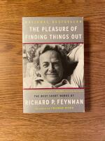 The pleasure of finding things out - the best short works of Richard P. Feynman