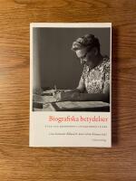 Biografiska betydelser : norm och erfarenhet i levnadsber&auml;ttelser