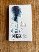 Etik i krisens skugga : det nya ledarskapets krav och m&ouml;jligheter