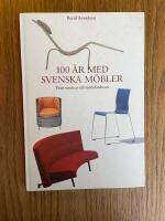 100 &aring;r med svenska m&ouml;bler. Fr&aring;n snickeri till m&ouml;belindustri