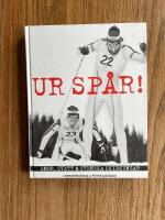 Ur sp&aring;r! : snor, svett & svenska skidkungar