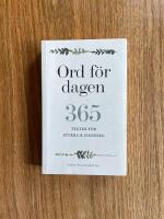 Ord f&ouml;r dagen - 365 texter f&ouml;r styrka & sinnesro