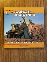 Lilla boken om arbetsmaskiner : en faktabok f&ouml;r barn och vuxna