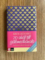 70 sk&auml;l till sj&auml;lvmedk&auml;nsla : om att vara varm, v&auml;nlig och vilja sig sj&auml;lv v&auml;l