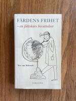 F&auml;rdens frihet : en f&auml;ltsk&auml;rs ber&auml;ttelser