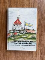 F&ouml;rsvarsanl&auml;ggningar i Stockholms sk&auml;rg&aring;rd : Furusund, Sandhamn, Dalar&ouml; och &Auml;lvsnabben och optiska telegrafen