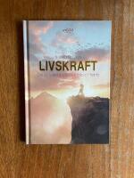 Livskraft : om att lyfta sig sj&auml;lv och f&ouml;lja sitt hj&auml;rta