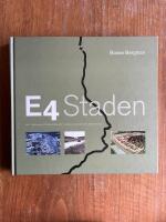 E4 Staden : det trafikala stadslandskapet l&auml;ngs E4:an genom Stockholm