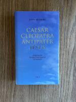 Caesar, Cleopatra, Antipater, Jesus : perspektiv p&aring; kristendomens uppkomst. Del 1