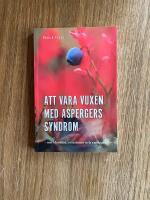 Att vara vuxen med Aspergers syndrom : om identitet, relationer och vardagen