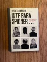 Inte bara spioner... : stasi-infiltration i Sverige under kalla kriget