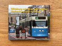 Göteborg och dess spårvagnar : bilder från 2000-talets spårvägstrafik = Gothenburg and its Trams : a tram cavalcade from the 21'st century
