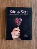 R&aring;tt & s&ouml;tt : veganska godsaker f&ouml;r alla sinnen