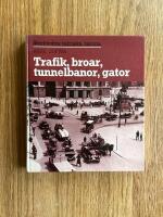 Stockholms tekniska historia 1 - Trafik, broar, tunnelbanor, gator