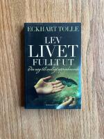 Lev livet fullt ut : En v&auml;g till andligt uppvaknande