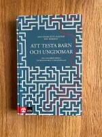 Att testa barn och ungdomar : om testmetoder i psykologiska utredningar