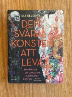 Den sv&aring;ra konsten att leva : ber&auml;ttelser om evolution, el&auml;nde och evigt liv