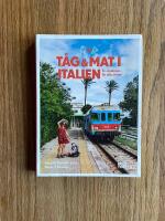 T&aring;g och mat i Italien : en smakresa f&ouml;r alla sinnen