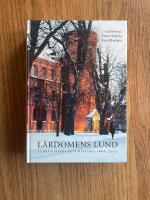 L&auml;rdomens Lund : Lunds universitets historia 1666-2004