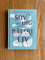 Sov dig till ett b&auml;ttre liv : vad andning, sex, melatonin, tyngdt&auml;cke, fullm&aring;ne och kiwi kan g&ouml;ra f&ouml;r din s&ouml;mn