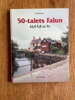 50-talets Falun : idyll full av liv