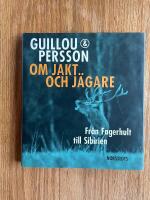 Om jakt och j&auml;gare : fr&aring;n Fagerhult till Sibirien
