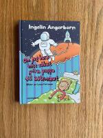 Om jag bara inte r&aring;kat g&ouml;ra pappa till astronaut