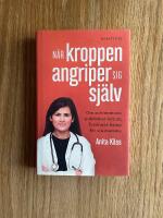 N&auml;r kroppen angriper sig sj&auml;lv : om autoimmuna sjukdomar och en forskares kamp f&ouml;r sin mamma