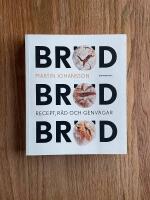 Br&ouml;d, br&ouml;d, br&ouml;d : recept, r&aring;d och genv&auml;gar