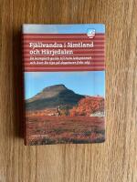 Fj&auml;llvandra i J&auml;mtland och H&auml;rjedalen : en komplett guide till hela ledsystemet och &ouml;ver 80 tips p&aring; dagsturer fr&aring;n v&auml;g