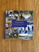 Tuvehagen : ber&auml;ttelser och bilder fr&aring;n n&aring;gra av oss som bott d&auml;r och som bor d&auml;r