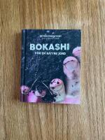 Bokashi : f&ouml;r en b&auml;ttre jord