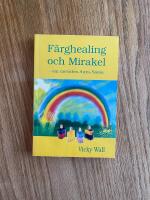 F&auml;rghealing och mirakel : om metoden aura-soma