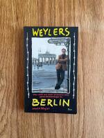 Weylers Berlin eller Varf&ouml;r man m&aring;ste promenera sakta genom Brandenburger Tor