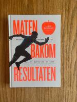 Maten bakom resultaten : motivation, kunskap, recept