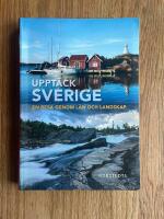 Uppt&auml;ck Sverige : en resa genom l&auml;n och landskap