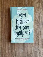 Vem hj&auml;lper den som hj&auml;lper? : Att vara anh&ouml;rig till n&aring;gon med psykisk oh&auml;lsa