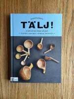 T&auml;lj! : en bok om tr&auml;, knivar och yxor