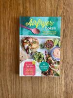 Airfryer-boken : h&auml;lsosamt, krispigt och vansinnigt gott!