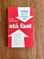 St&aring; fast : v&auml;gra v&aring;r tids utvecklingstv&aring;ng