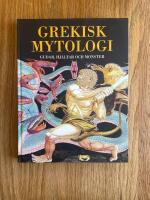 Grekisk mytologi : gudar, hj&auml;ltar & monster