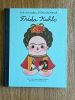 Sm&aring; m&auml;nniskor, stora dr&ouml;mmar. Frida Kahlo