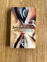 Svordomsboken : om sv&auml;rande och svordomar p&aring; svenska, engelska och 23 andra spr&aring;k
